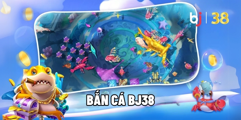 Bắn cá BJ38