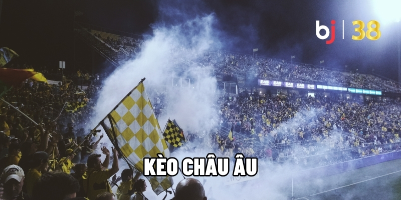 Kèo Châu Âu